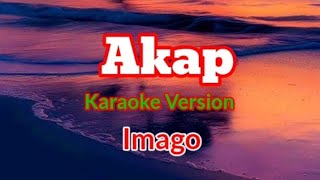 AKAP IMAGO Karaoke Version [upl. by Arlinda]