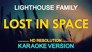 LOST IN SPACE  Lighthouse Family KARAOKE Version [upl. by Rosetta]