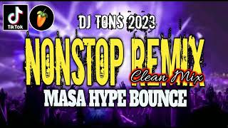 NONSTOP 2023 REMIX MASA Hype Bounce DJ ToNs Remix [upl. by Llerret]