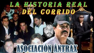 Asociación Ántrax  La Historia Real del Corrido [upl. by Cyndia]