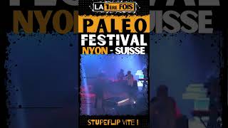 🤘STUPEFLIP au PALEO FESTIVAL NYON en 2013  ambiance de fous [upl. by Varipapa]