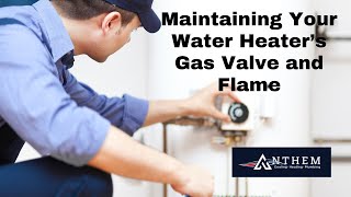 Maintaining Your Water Heater’s Gas Valve and Flame [upl. by Dyraj841]