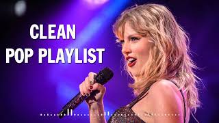 1 Hour Clean Pop Songs Playlist 🎧 Clean Pop Playlist 2024 🎶 Clean Pop Music Mix 🎵 Clean Pop Mix [upl. by Eirameinna]