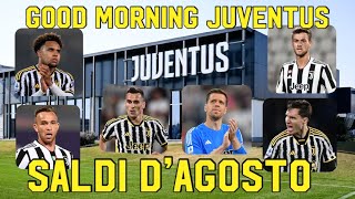 SALDI DAGOSTO  GOOD MORNING JUVENTUS [upl. by Ermina]