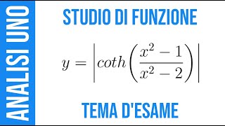 Esercizi desame svolti  ANALISI 1 studio di funzione con cotangente iperbolica in valore assoluto [upl. by Illak77]