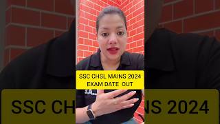 SSC CHSL 2024 Mains Exam Date Out shorts chsl2024 sscchsl chslmains [upl. by Inatsed]