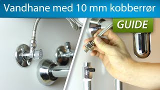 Montering af vandhane med 10 mm kobberrør flexslanger og 10 mm spids [upl. by Jewel453]