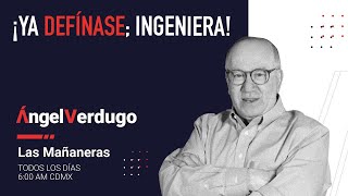 ¡Ya defínase Ingeniera 1112023 1510 Ángel Verdugo [upl. by Nyleve]