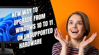 Newest Way To Upgrade From Windows 10 to 11 on Unsupported Hardware [upl. by Colas]