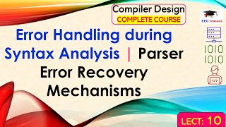 L10 Error Handling during Syntax Analysis  Parser Error Recovery Mechanisms  Compiler Design [upl. by Ennairb78]