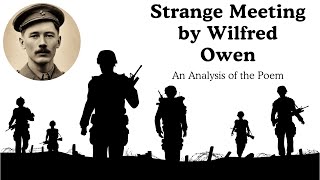 Strange Meeting by Wilfred Owen  An Analysis of the Poem [upl. by Adilem760]