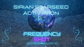 Sirian Starseed Activation Frequency Shot  467Hz 942Hz 338Hz [upl. by Anaujahs]