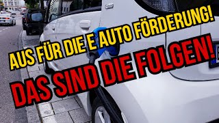 Aus für die E Auto Förderung das sind die Folgen [upl. by Maximo]