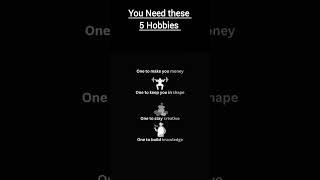 You need these 5 hobbies [upl. by Bez]