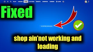 Fixed  Fortnite shop ain’t loading  shop Disabled not working Fortnite shop not opening down [upl. by Susanetta760]