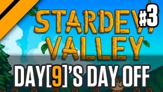 Day9s Day Off  Stardew Valley P3 [upl. by Elfrida]