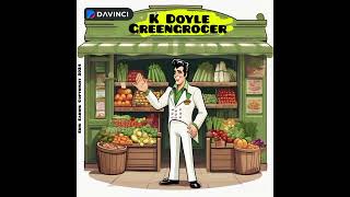 K Doyle Greengrocer [upl. by Haliled729]