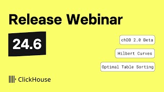 ClickHouse v246 Release Webinar [upl. by Nyrac]