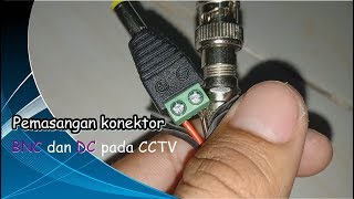 Cara pemasangan konektor BNC dan DC CCTV [upl. by Ursulette]