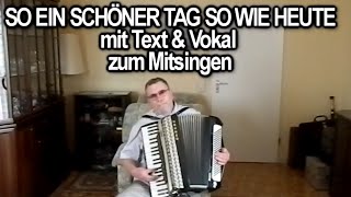 SO EIN SCHOENER TAG SO WIE HEUTE mit Text amp Vokal zum Mitsingen [upl. by Seymour939]