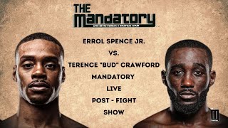 POSTFIGHT SHOW ERROL SPENCE JR VS TERENCE CRAWFORD  The Mandatory with Bryan amp Shantelle [upl. by Lachman]