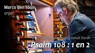 Samenzang Psalm 108 ritmisch vanuit Dordrecht  Marco den Toom orgel [upl. by Loferski]