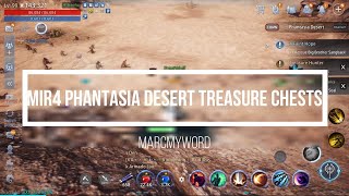 MIR4  Phantasia Desert Treasure Chests [upl. by Jennette]