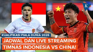 Jadwal dan Live Streaming Timnas Indonesia Vs China di Kualifikasi Piala Dunia 2026 [upl. by Rellim]