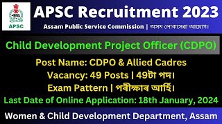 APSC Recruitment 2023 49 CDPO amp Allied Cadres Vacancy [upl. by Ihc]