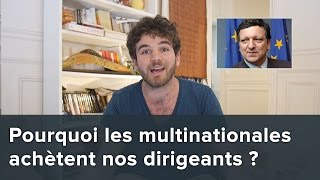 COMMENT LES MULTINATIONALES ACHÈTENT NOS DIRIGEANTS [upl. by Yhtrod]