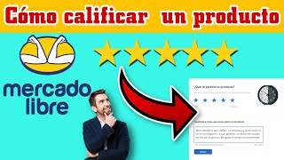 Cómo Calificar un vendedor en Mercado libre Como opinar sobre un producto en mercado libre 2021 [upl. by Tiersten943]