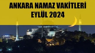 Ankara Namaz Vakitleri  EYLÜL 2024 [upl. by Graehl101]