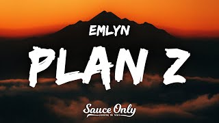 Emlyn  plan z Lyrics [upl. by Alanna606]