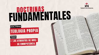 Doctrinas fundamentales  Teo Propia Su omnipotencia  pr Isaac Ibarra [upl. by Erot]