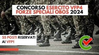 Concorso Esercito VFP4 Forze Speciali OBOS 2024 55 posti riservati ai VFP1 [upl. by Ruth]