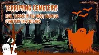 Revealing the Horrors of Greyfriars Kirkyard The Worlds Most Terrifying Cemetery [upl. by Neyuh]