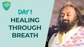 Healing Through Breath  Day 1 of 10 Days Breath And Meditation Journey With Gurudev [upl. by Allmon]