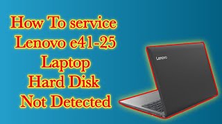 How to service Lenovo e4125 laptop  laptop hard disk not detected  Replace a hard drive [upl. by Clie]