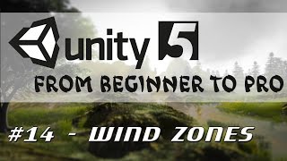 Unity 5  From Beginner to Pro 14  Wind Zones [upl. by Gervase]