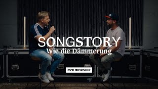 Songstory Wie die Dämmerung – Thomas Sawatzky  CZB Worship [upl. by Barnie]