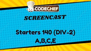 CODECHEF Starters140 DIV2  ABCE solved [upl. by Trainer]