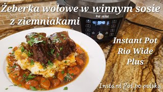 Duszone żeberka wołowe w winnym sosie i puree ziemniaczane z Instant PotBraised beef short ribs [upl. by Bedad434]