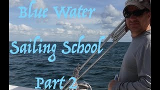 Blue Water Sailing School  Part 2 [upl. by Namzzaj]