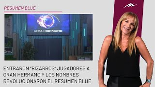 Entraron “bizarros” jugadores a Gran Hermano y los nombres revolucionaron el Resumen Blue [upl. by Legna]