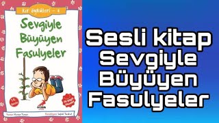 Sevgiyle büyüyen fasulyeler 💕 Sesli kitap MASAL SEPETİ [upl. by Ahsinwad]