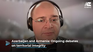 Azerbaijan and Armenia Ongoing Debates on Territorial Integrity [upl. by Settle124]