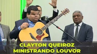 MINISTRANDO LOUVOR  CLAYTON QUEIROZ [upl. by Llezniuq]