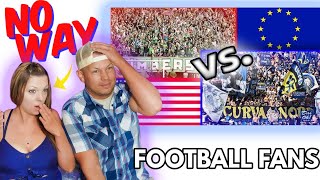 USA Football Fans vs European Football Fans  WHO IS THE BEST [upl. by Pammy]