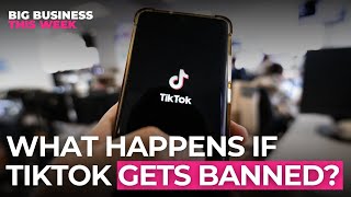 Big Business This Week What Happens To Your TikTok App If It Gets Banned By The US Govt [upl. by Sheff586]