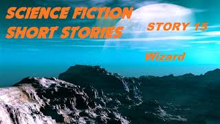 SCIENCE FICTION Short Stories ♦ Story 15 Wizard ♦ By Laurence M Janifer ♦ Audiobook [upl. by Sudnak]